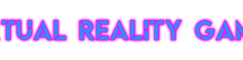 Virtual Reality Games (VRG)